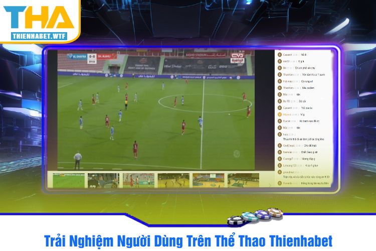 Trải Nghiệm Người Dùng Trên Thể Thao Thienhabet