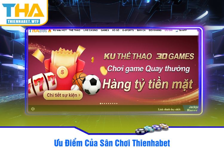 Ưu Điểm Của Sân Chơi Thienhabet